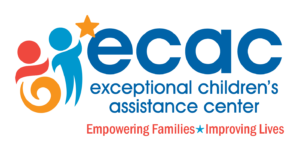 Exceptional Children's Assistance Center. Empowering Families. Improving Lives.