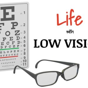Imagen de una tabla optométrica y unas gafas con las palabras Life with Low Vision (La vida con baja visión)