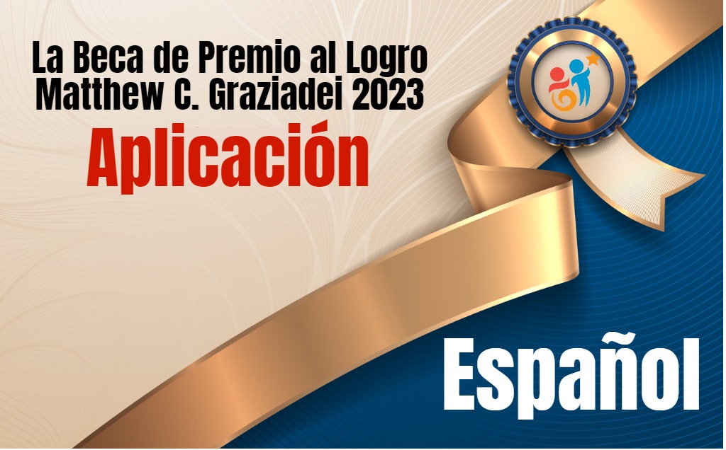La Beca de Premio al Logro Matthew C. Graziadei 2023 aplicación – Español