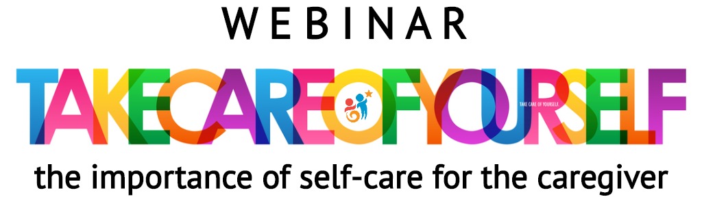 Colorful letters that read: WEBINAR, Take Care of Yourself, the importance of self-care for the caregiver