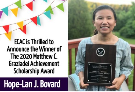 ECAC is thrilled to announce the winner of the 2020 Matthew C. Graziadei Achievement Scholarship Award: Hope-Lan J. Bovard