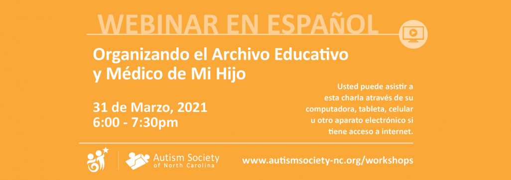 Flyer that reads: Webinar En Español - Organizando el Archivo Educativo y Médico de Mi Hijo