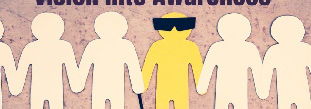 a row of people shaped paper cut outs holding hands in a line, one has dark sunglasses and a white cane. Above the figures text reads "Turning insight and vision into awareness"