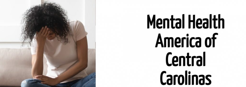 Image of lady with head down and words Mental Health America of Central Carolinas