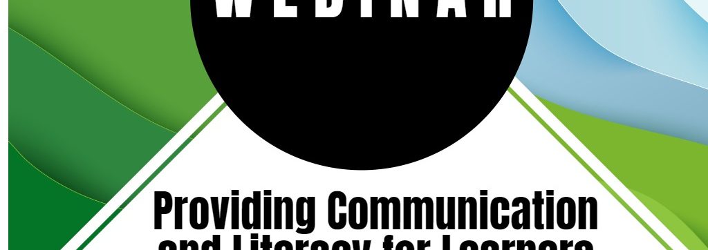 abstract design with text that reads Webainar, Providing Communication and Literacy for Learners With Deaf-Blindness and Multiple Disabilities